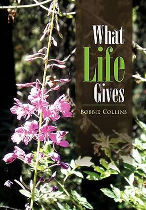 What Life Gives de Bobbie Collins