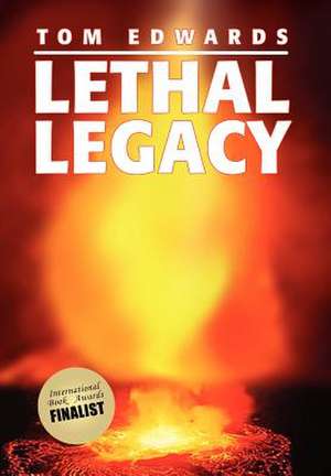 Lethal Legacy de Tom Edwards