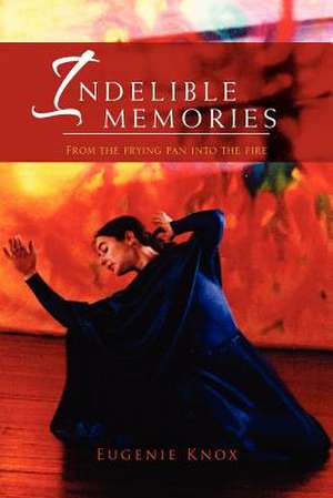 Indelible Memories de Eugenie Knox