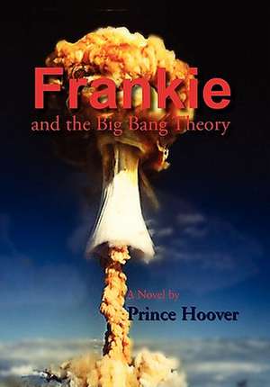 Hoover, P: Frankie and the Big Bang Theory