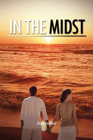 In the Midst de David Goddard