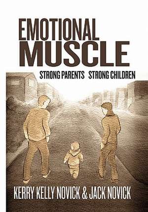 Emotional Muscle de Kerry Kelly Novick &. Jack Novick