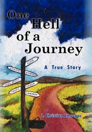 One Hell of a Journey de L. Christian Amougou