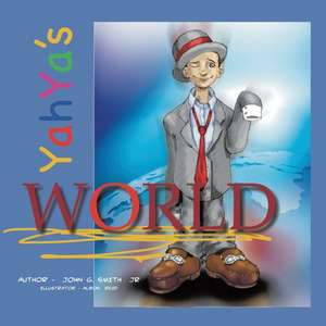 Yahya's World de John G. Jr. Smith