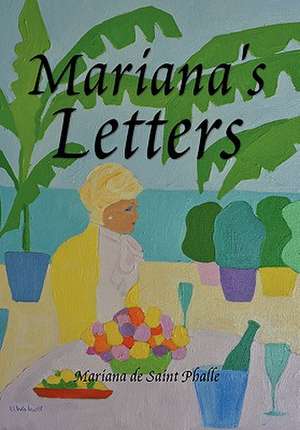 Phalle, M: Mariana's Letters