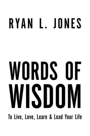 Words of Wisdom de Ryan L. Jones