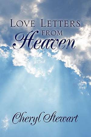 Love Letters from Heaven de Cheryl Stewart