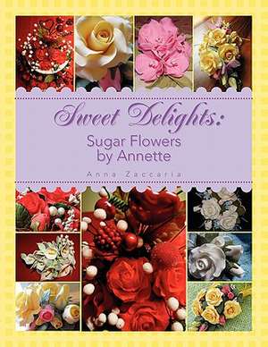 Sweet Delights by Annette de Anna Zaccaria