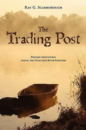 The Trading Post de Ray G. Scarborough