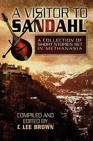 A Visitor to Sandahl de C. Lee Brown