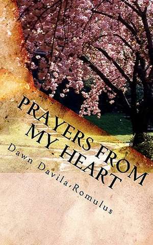 Prayer's from My Heart de Dawn Davila-Romulus