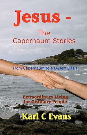 Jesus - The Capernaum Stories de Karl C. Evans