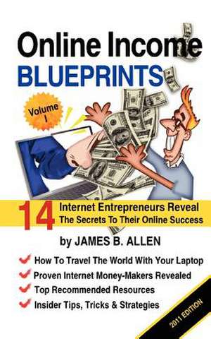 Online Income Blueprints Vol. 1 de James B. Allen