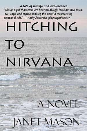 Hitching to Nirvana de Janet Mason