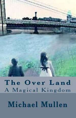 The Over Land de Michael Mullen