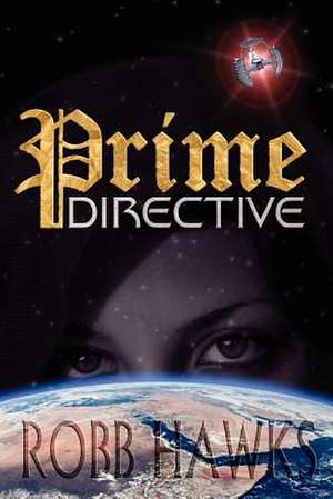 Prime Directive de Robb Hawks