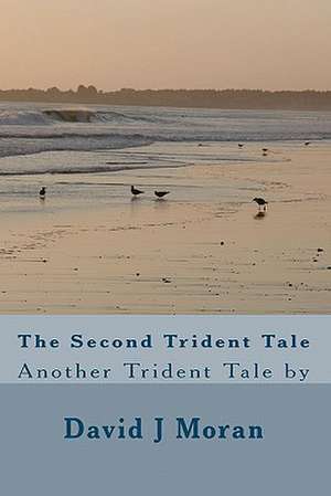 The Second Trident Tale de David J. Moran