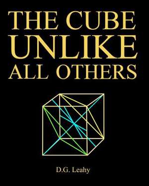 The Cube Unlike All Others de D. G. Leahy