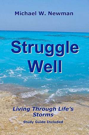 Struggle Well de Michael W. Newman