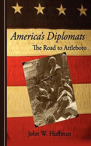 America's Diplomats de John W. Huffman