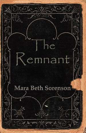 The Remnant de Mara Beth Sorenson