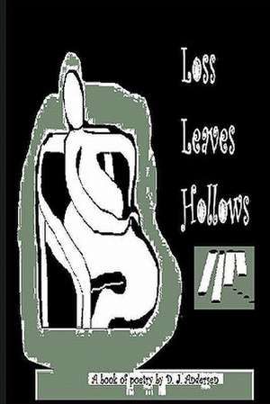 Loss Leaves Hollows de D. J. Andersen