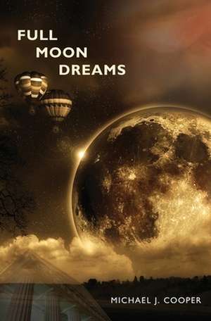 Full Moon Dreams de Michael J. Cooper