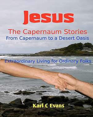 Jesus - The Capernaum Stories Large Print de Karl C. Evans