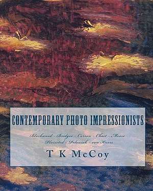 Contemporary Photo Impressionists de T. K. McCoy