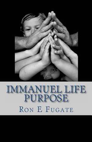 Immanuel Life de Ron E. Fugate