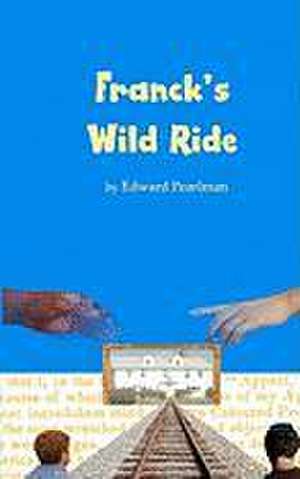 Pearlman, E: FRANCKS WILD RIDE