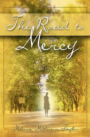 The Road to Mercy de Taylor, Melissa McGovern