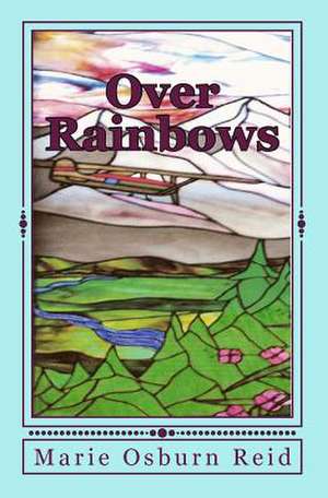 Over Rainbows de Marie Osburn Reid