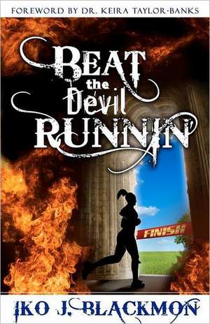 Beat the Devil Runnin' de Iko J. Blackmon