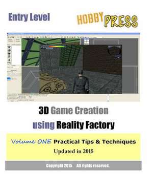 Entry Level 3D Game Creation Using Reality Factory de Hobbypress