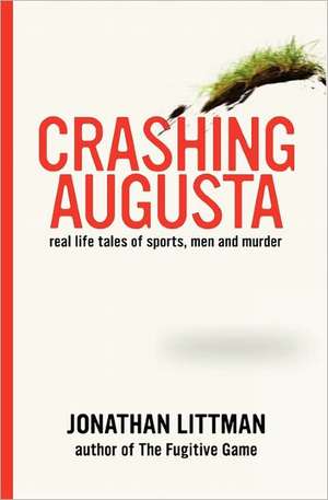 Crashing Augusta de Jonathan Littman