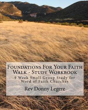 Foundations for Your Faith Walk - Study Workbook de Rev Donny Legere