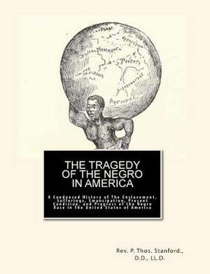 The Tragedy of the Negro in America de D. D. LL D. REV. P. Thos. Stanford