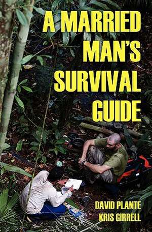 A Married Man's Survival Guide de David Plante