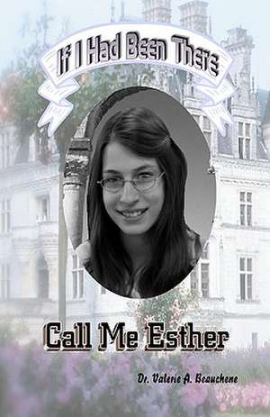 Call Me Esther de Valerie A. Beauchene