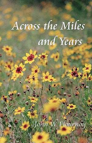 Across the Miles and Years de John W. Flournoy