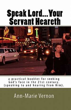 Speak Lord...Your Servant Heareth de Ann-Marie Vernon