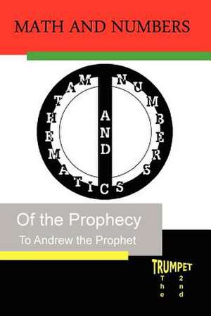 Math and Numbers of the Prophecy de Andrew the Prophet