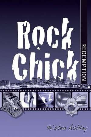 Rock Chick Redemption de Kristen Ashley