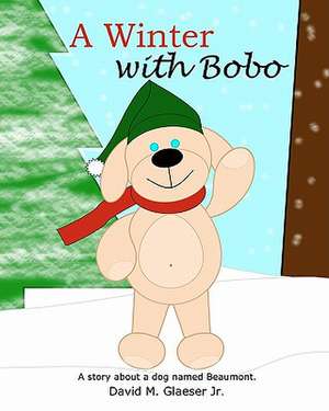 A Winter with Bobo de MR David M. Glaeser Jr