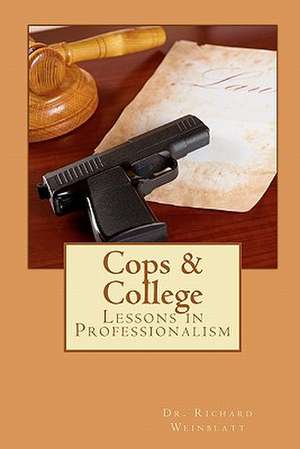 Cops & College de Richard Weinblatt