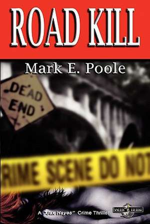 Road Kill de Mark E. Poole