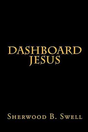 Dashboard Jesus de Sherwood B. Swell