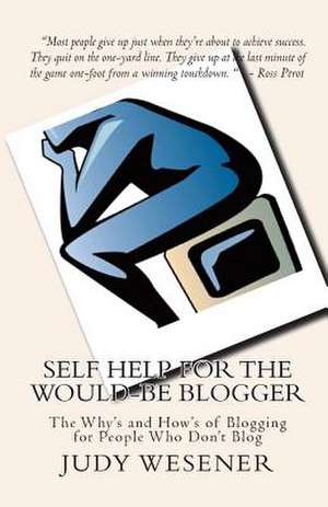 Self Help for the Would-Be Blogger de Judy Wesener