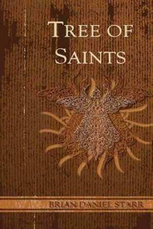 Tree of Saints: Into the Abyss and Back de Starr, MR Brian Daniel